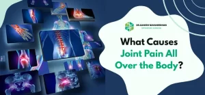 What Causes Joint Pain All Over the Body